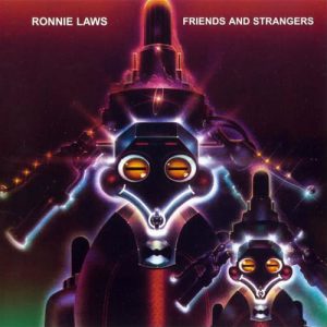 Ronnie Laws: Friends And Strangers (1977)