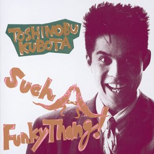 Toshinobu Kubota: Such A Funky Thang! (1988)